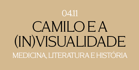 Camilo e a (In)visibilidade: Medicina, Literatura e História